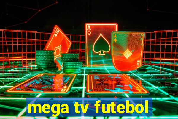 mega tv futebol